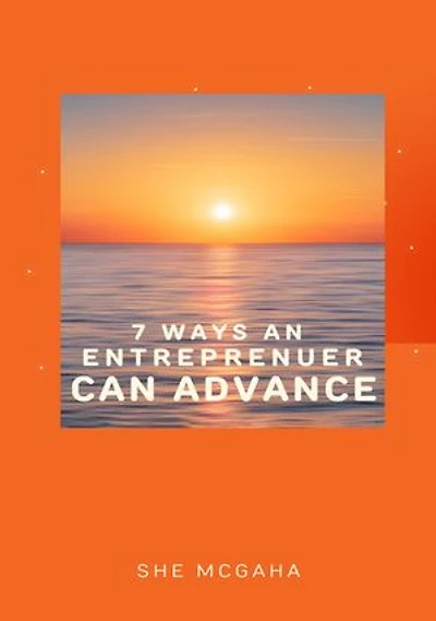 7 Ways an Entrepreneur Can Adavance