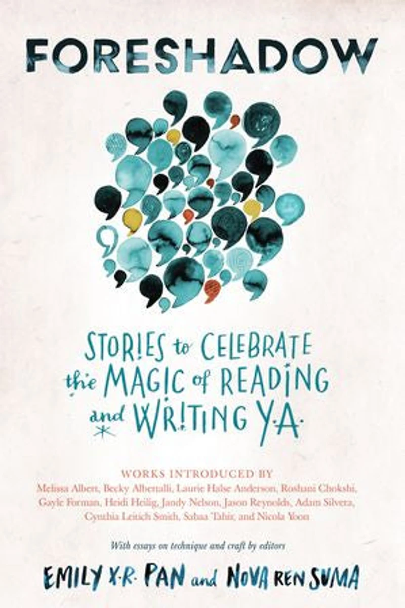 Foreshadow: Stories To Celebrate The Magic Of Reading And Writing Ya