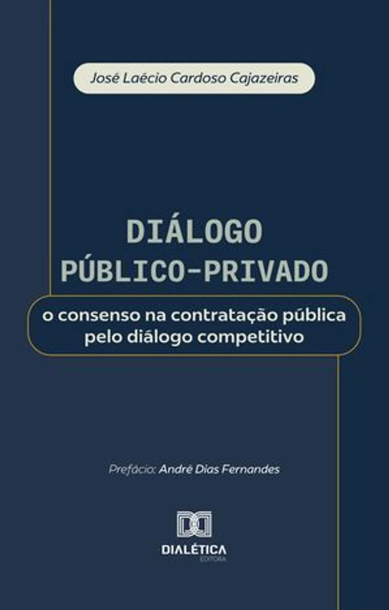 Diálogo Público-Privado: o consenso na contratação pública pelo diálogo competitivo