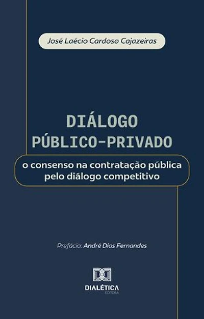 Diálogo Público-Privado: o consenso na contratação pública pelo diálogo competitivo