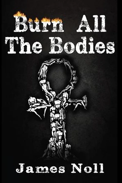 Burn All The Bodies: The Weird Tales Trilogy, #3