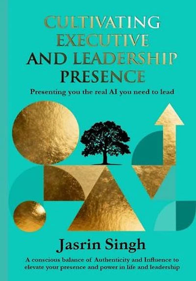 Cultivating Executive and Leadership Presence
