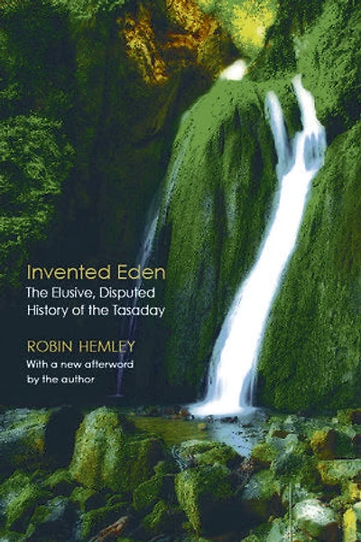 Invented Eden: the Elusive, Disputed History of Tasaday