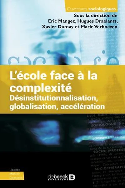 L'école face à la complexité: Désinstitutionnalisation, globalisation, accélération
