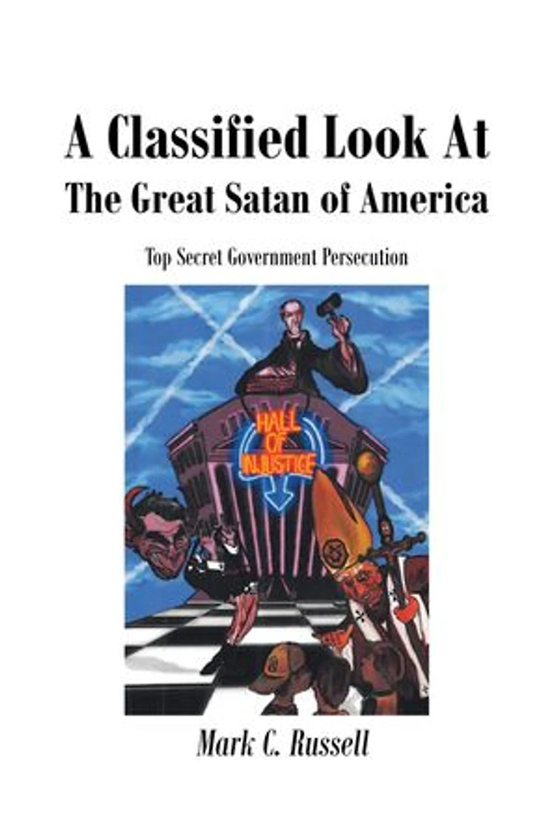 A Classified Look At The Great Satan of America: Top Secret Government Persecution