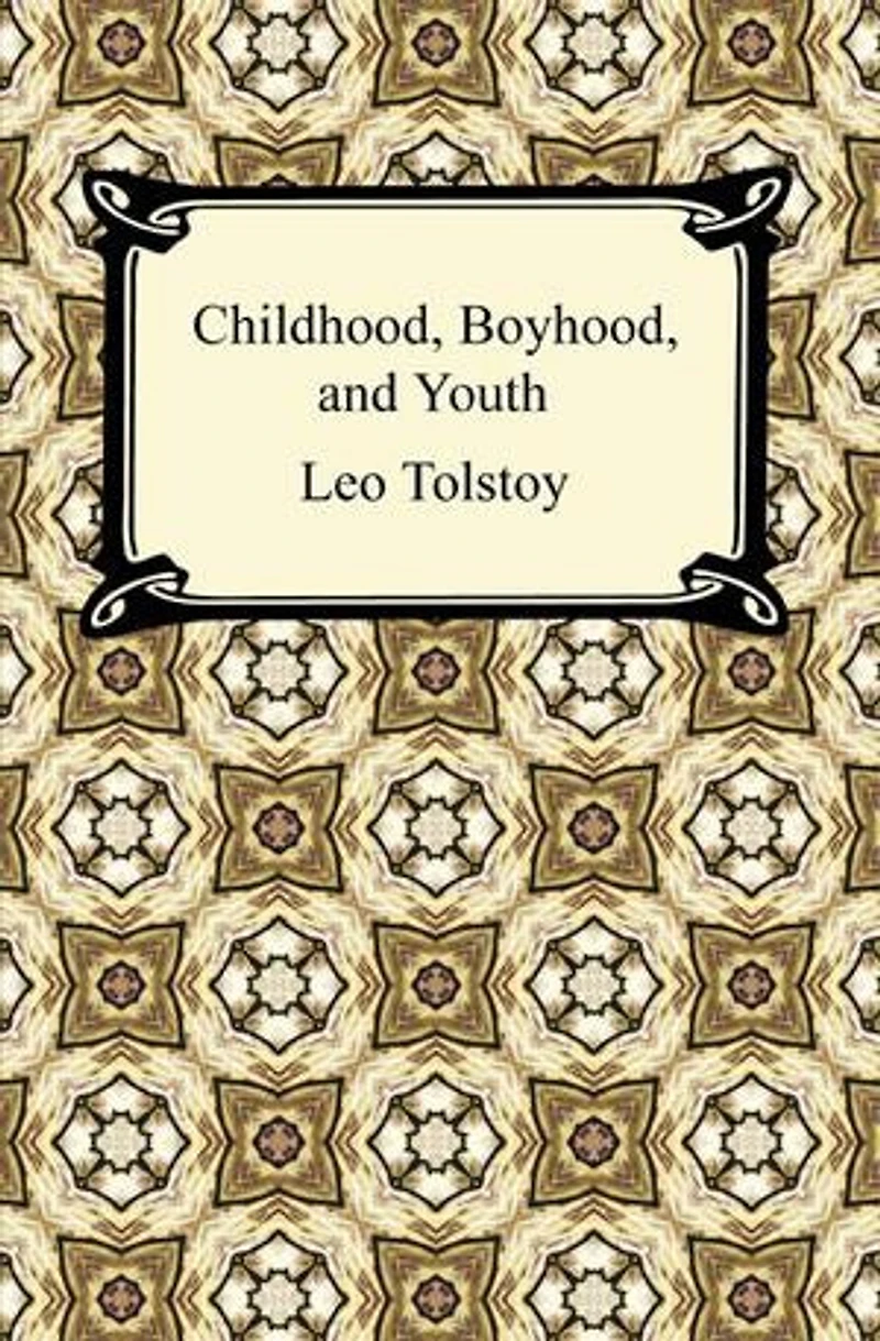 Childhood, Boyhood, and Youth