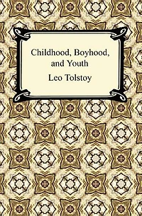 Childhood, Boyhood, and Youth
