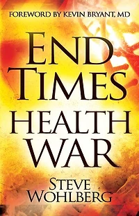 End Times Health War: How to Outwit Deadly Diseases Through Super Nutrition and Following God's 8 Laws of