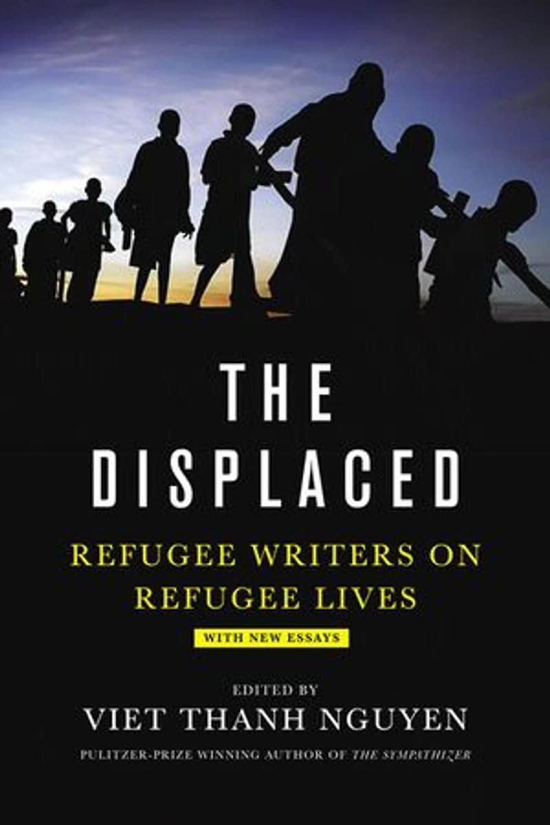 The Displaced (Proprietary Edition): Refugee Writers on Lives