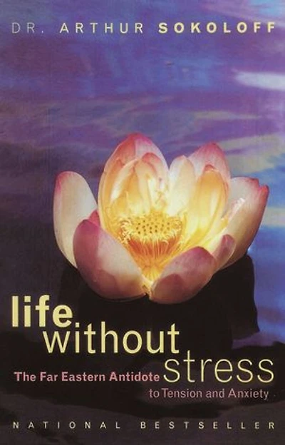 Life Without Stress: The Far Eastern Antidote To Tension And Anxiety