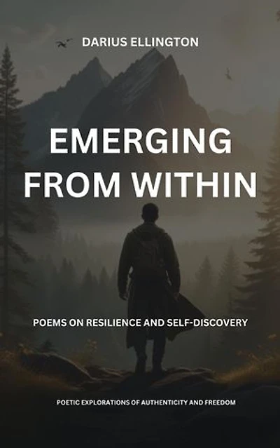 Emerging From Within Poems On Resilience And Self-Discovery: Personal Growth and Self-Discovery, #8