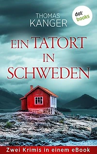 Ein Tatort in Schweden: Zwei Krimis in einem eBooks: »Die Toten im Wald« und »Die vergessene Tote«