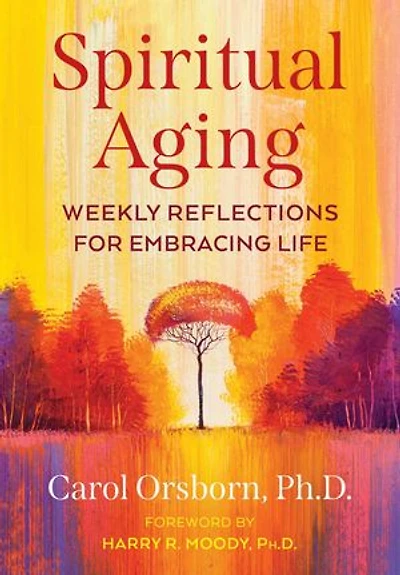 Spiritual Aging: Weekly Reflections for Embracing Life
