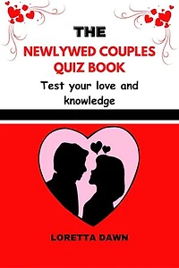THE NEWLYWED COUPLES QUIZ BOOK: Test your love and knowledge