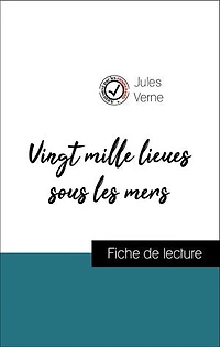 Analyse de l'œuvre : Vingt mille lieues sous les mers (résumé et fiche de lecture plébiscités par les enseignants sur fichedelecture.fr)
