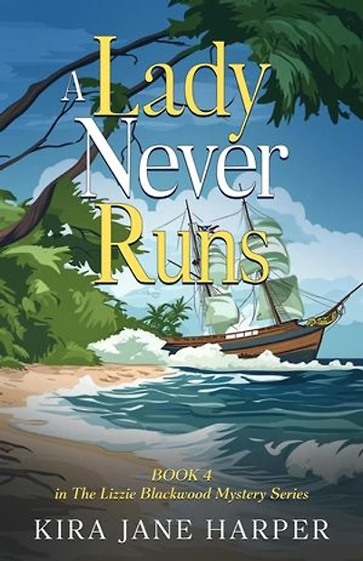 A Lady Never Runs: The Lizzie Blackwood Mystery Series, #4