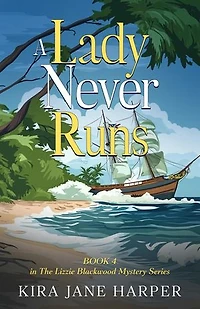 A Lady Never Runs: The Lizzie Blackwood Mystery Series, #4