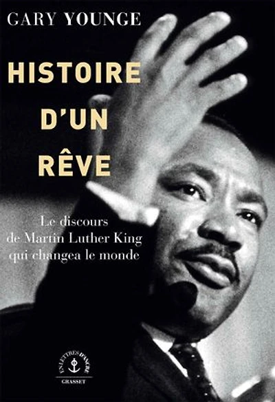 Histoire d'un rêve: le discours de Martin Luther King qui changea monde