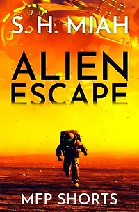Alien Escape: A Muslim Science Fiction Short Story