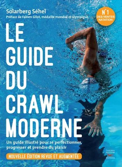 Le guide du crawl moderne: un illustré pour se perfectionner, progresser et prendre plus de plaisir