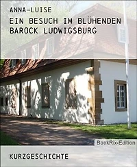 Ein Besuch im Blühenden Barock Ludwigsburg