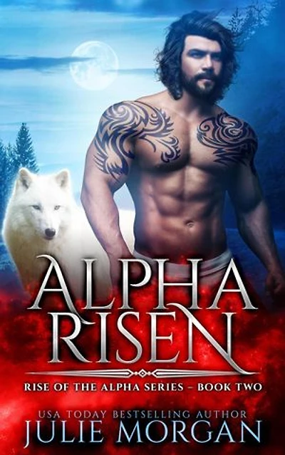 Alpha Risen: Rise of the Alpha Series, #2