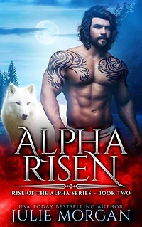 Alpha Risen: Rise of the Alpha Series, #2