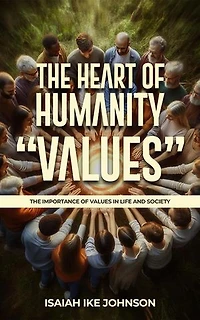 THE HEART OF HUMANITY "VALUES"