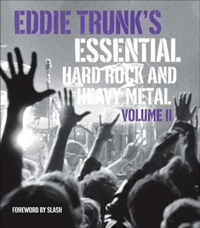 Eddie Trunk's Essential Hard Rock And Heavy Metal Volume Ii