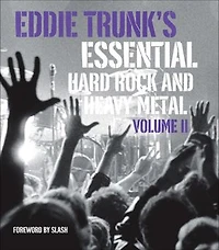Eddie Trunk's Essential Hard Rock And Heavy Metal Volume Ii