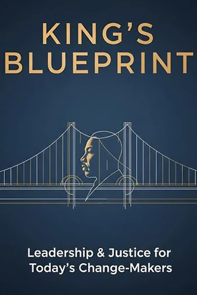 King’s Blueprint: Leadership & Justice for Today's Change-Makers