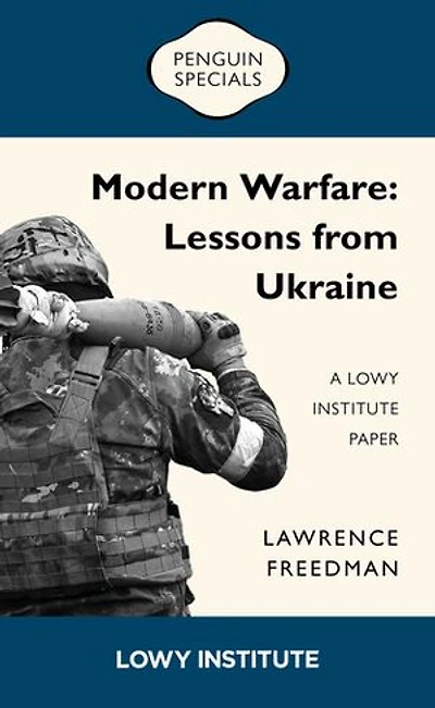 Modern Warfare: Lessons from Ukraine: A Lowy Institute Paper