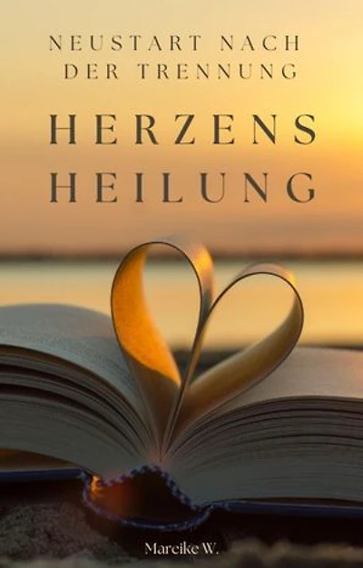 Herzens Heilung: Neustart nach der Trennung