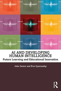 AI and Developing Human Intelligence: Future Learning Educational Innovation