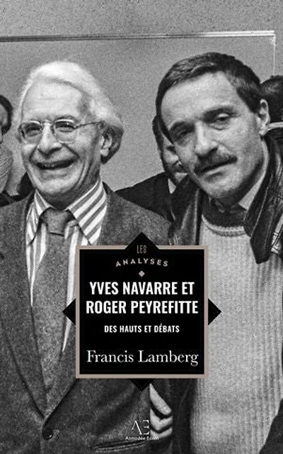 Yves Navarre et Roger Peyrefitte: Deux écrivains, une amitié impossible, toute une époque en jeu