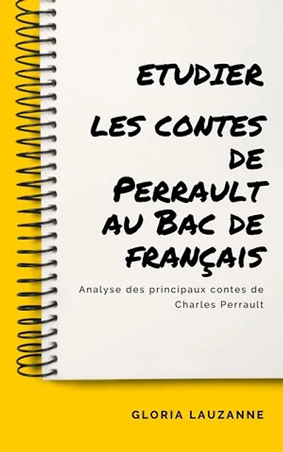 Etudier les contes de Perrault au Bac de français: Analyse des principaux contes de Charles Perrault