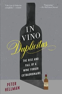 Vino Duplicitas: The Rise and Fall of a Wine Forger Extraordinaire