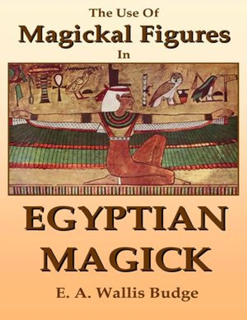 The Use of Magickal Figures In Egyptian Magick