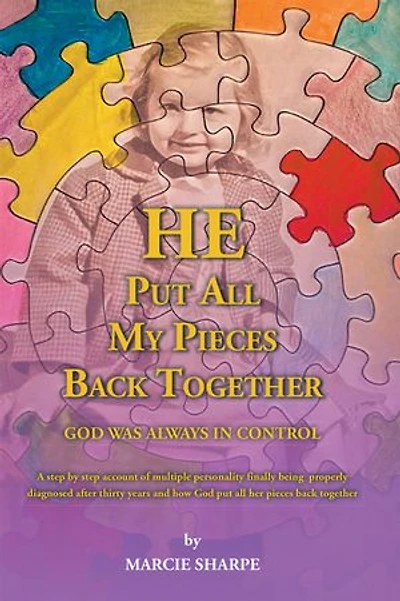 He Put All My Pieces Back Together: God Was Always Control
