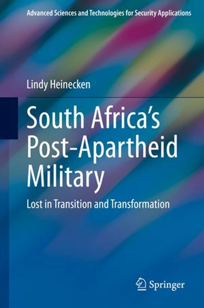 South Africa's Post-Apartheid Military: Lost Transition and Transformation