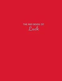 The Red Book Of Luck: (gift For New Graduates, History Luck, Luck Different Cultures)