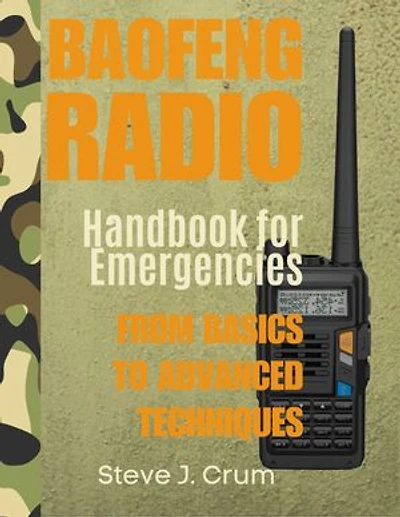 Baofeng Radio Handbook for Emergencies: From Basics to Advanced Techniques