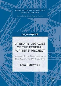 Literary Legacies of the Federal Writers' Project: Voices Depression American Postwar Era