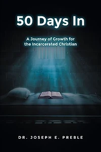 50 Days In: A Journey of Growth for the Incarcerated Christian