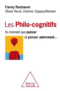 Les philo-cognitifs: Ils n'aiment que penser et autrement...