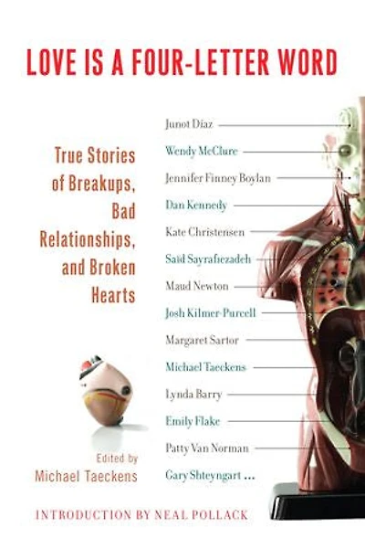 Love Is a Four-Letter Word: True Stories of Breakups, Bad Relationships, and Broken Hearts