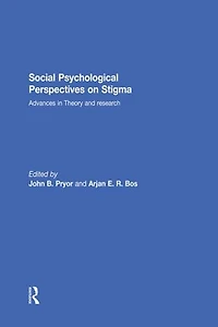 Social Psychological Perspectives on Stigma: Advances Theory and Research
