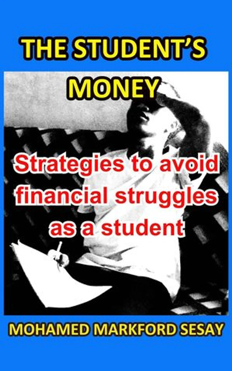The Student's Money: Strategies to Avoid Financial Struggles as a Student