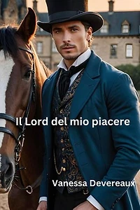Il Lord del mio piacere: Libertini e Furfanti Regency – Libro 1, #2