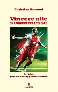 Vincere alle scommesse: Bet Value - Guida al Betting professionistico